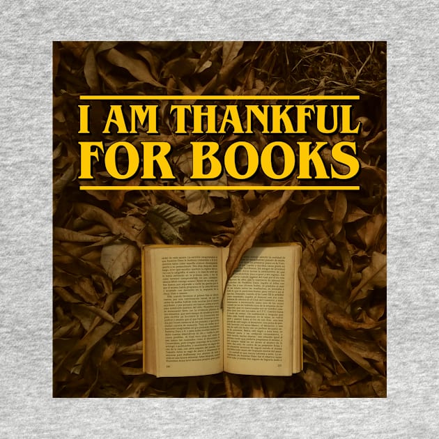 I am Thankful for Books by ereyeshorror